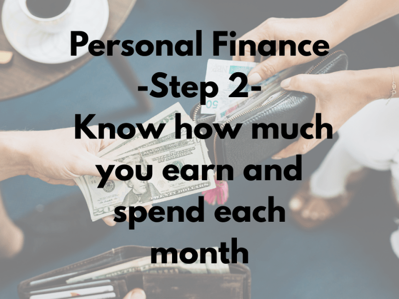 Personal Finance – Step 2 – Know how much you earn and spend each&nbsp;month