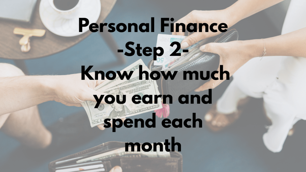 Personal Finance – Step 2 – Know how much you earn and spend each month