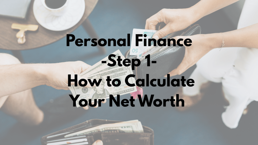 Personal Finance – How to Calculate Your Net Worth (Step 1 Most People Skip Before Investing)