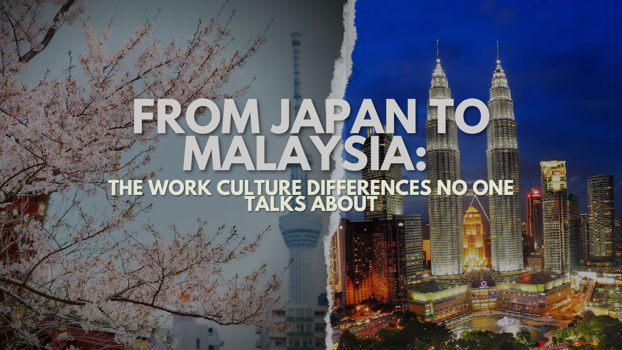 Reverse Culture Shock: Working Culture Japan vs Malaysia